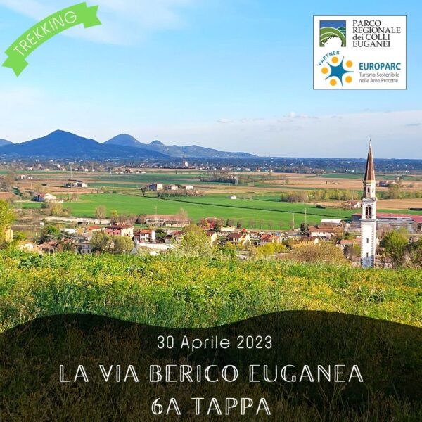 trekking escursione colli euganei berici via berico euganea nuovo cammino 6a tappa vicenza padova domenica 30 aprile 2023 europarc federparchi villaga sossano sajanega
