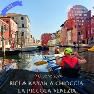 cicloturismo ciclo-escursione bici chioggia kayak bacari aperitivo venezia noleggio lunedì 17 giugno 2024 veneto mare