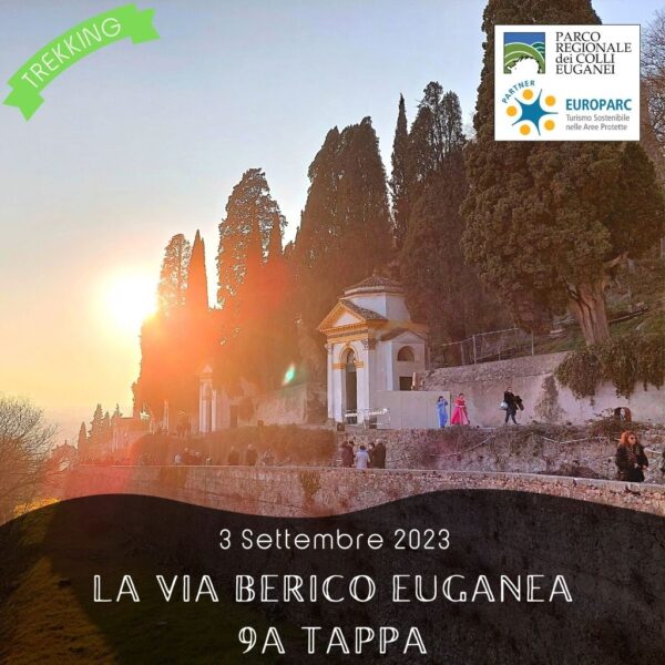 trekking escursione colli euganei berici via berico euganea nuovo cammino 9a tappa vicenza padova domenica 3 settembre 2023 europarc federparchi este baone calaone monselice