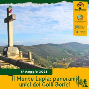trekking escursione colli berici san germano monte lupia val liona panorami croce sabato 17 maggio 2025 unesco pomeriggio
