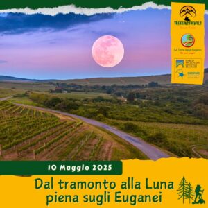 trekking escursione colli euganei luna piena plenilunio terre bianche teolo torreglia sabato 10 maggio 2025 pomeriggio sera cena sacco unesco