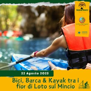 cicloturismo ciclo-escursione bici noleggio mincio fiume mantova grazie valli kayak barca fior di loto venerdì 22 agosto 2025 lombardia pomeriggio