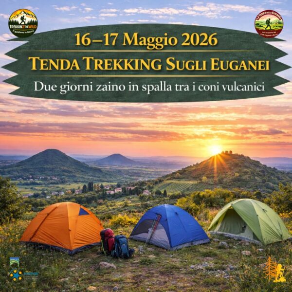 trekking escursione parco colli euganei tenda notte pernotto monte venda galzignano terme rua cena alba tramonto sabato 16 domenica 17 maggio 2026 unesco veneto